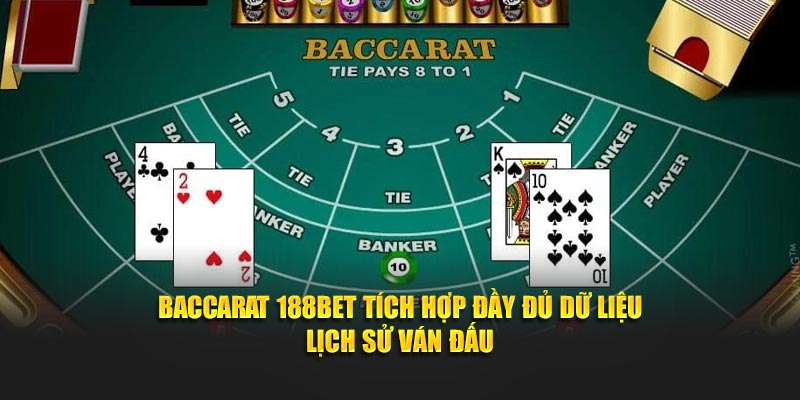 Baccarat 188BET tích hợp đầy đủ dữ liệu lịch sử ván đấu