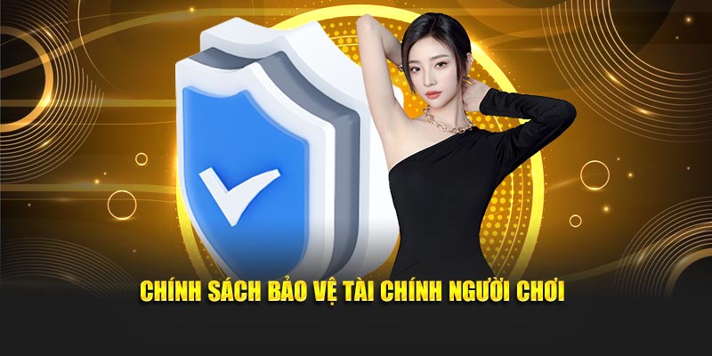 Chính sách bảo vệ tài chính người chơi